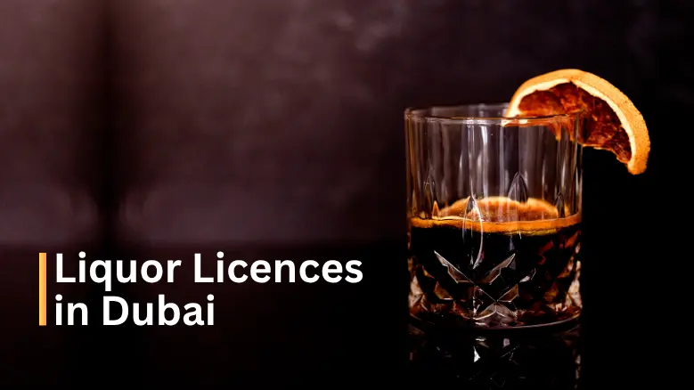 Liquor Licences in Dubai: What Residents, Tourists and Businesses Need to Know in 2026